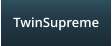 TwinSupreme
