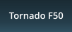 Tornado F50